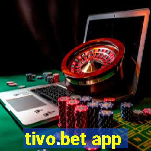 tivo.bet app